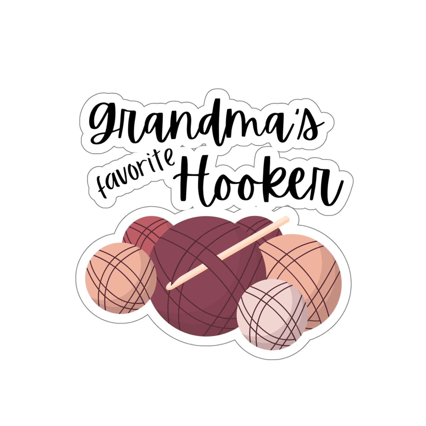 Grandma's Favorite Hooker Sticker - Kiss-Cut Stickers - Crochet Sticker - Sticker for Crochet Lover